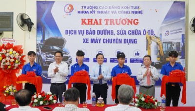 Trường Cao đẳng Kon Tum tổ chức Khai trương Dịch vụ bảo dưỡng, sửa chữa xe ô tô, xe máy chuyên dụng