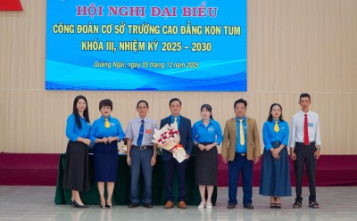 CĐKT TỔ CHỨC THÀNH CÔNG HỘI NGHỊ ĐẠI BIỂU CÔNG ĐOÀN CƠ SỞ TRƯỜNG CAO ĐẲNG KON TUM KHÓA III (2025–2030)