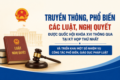 Tăng cường tuyên truyền, phổ biến các Luật, Nghị quyết được Quốc hội khóa XVI thông qua