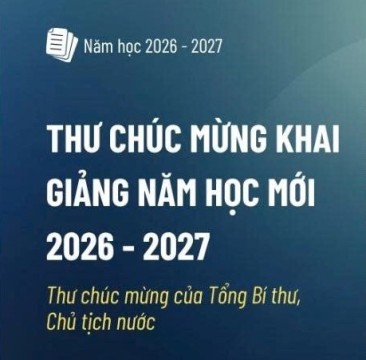 Thư chúc mừng Khai giảng năm học mới 2026-2027 của Tổng Bí thư, Chủ tịch nước Tô Lâm