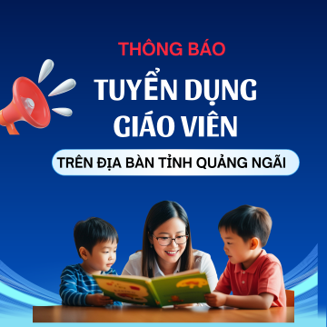 Cơ hội nghề nghiệp - Quảng Ngãi tuyển dụng viên chức giáo viên năm 2026